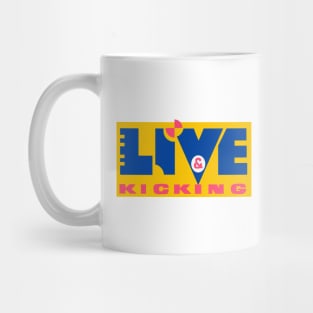 Live and Kicking Mug